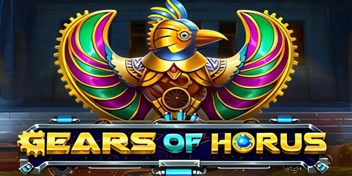 Cara Ampuh Main Slot Gears Of Horus Supaya RTP Tinggi