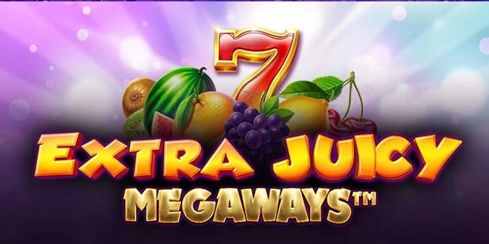 Cara Cerdas Menang Slot Extra Juicy Megaways Setiap Putaran