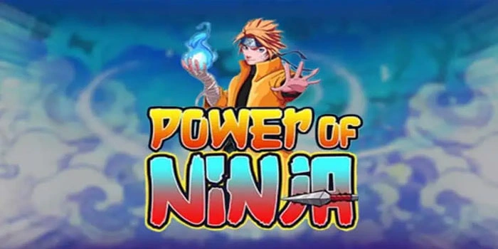 Panduan Bermain Lebih Stabil di Slot Power Of Ninja Dengan Pola Jitu