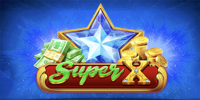 Tips Ampuh Slot Super X Meraih Kemenangan Maksimal