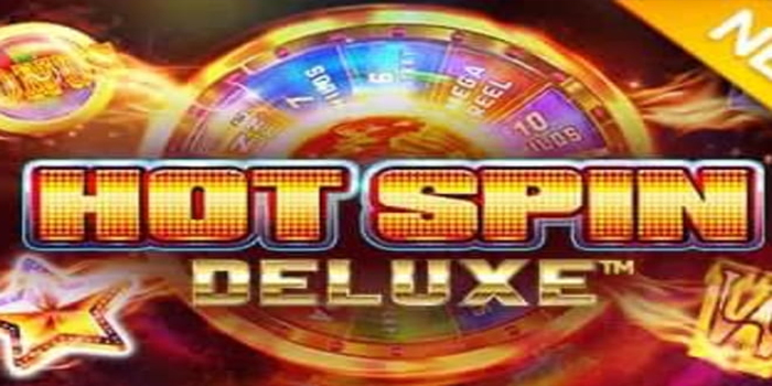 Tips Handal Bermain Slot Hot Spin Deluxe Agar Jackpot