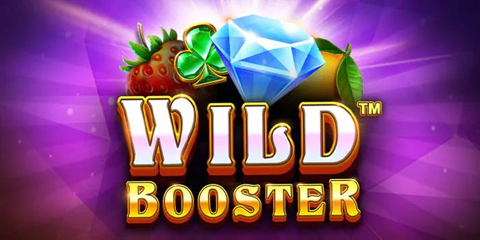 Trik Slot Wild Booster Agar Peluang Maxwin Lebih Besar